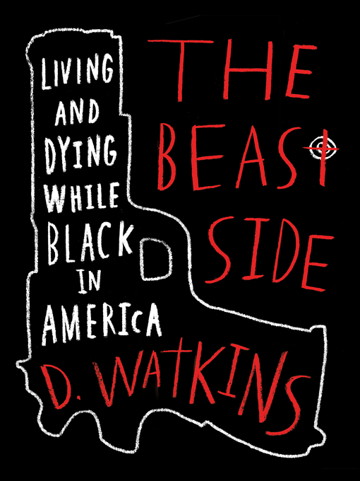 Title details for The Beast Side by D. Watkins - Available